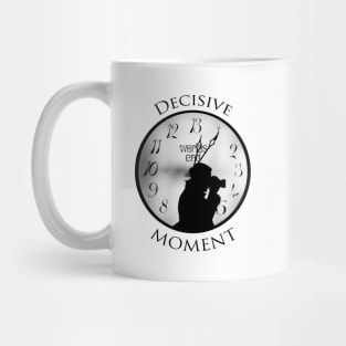 DECISIVE MOMENT Mug